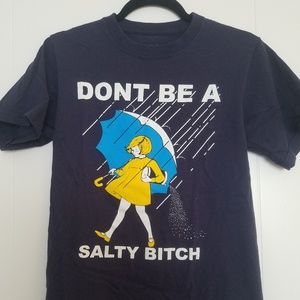 Don't be a Salty Bitch T-Shirt